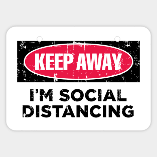 I'm Social Distancing (Keep Away) Sticker